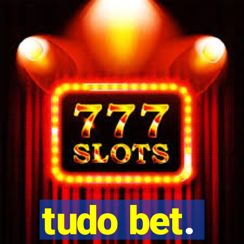 tudo bet.